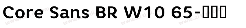 Core Sans BR W10 65字体转换 Core Sans BR W10 65字体转换